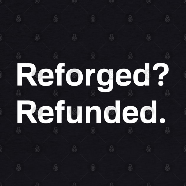 Reforged Refunded by EpicEndeavours